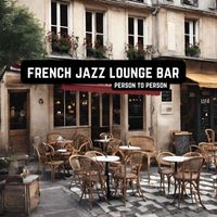 French Jazz Lounge Bar - Person to Person