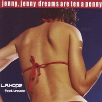 L.A. Hope - Dreams Are Ten a Penny (Jenny, Jenny) [feat. Kincade]