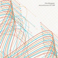 Tim Reaper - Waveforms 07-08