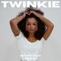 Twinkie - Better Than Your Ex