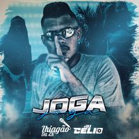 MC Thiagão da ZN - Joga Joga (Explicit)