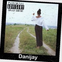 Danijay - DO NOT PASS ME BY (Explicit)