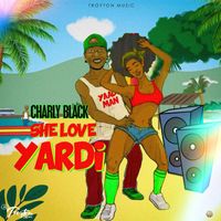 Charly Black - She Love Yardi (Explicit)
