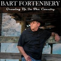 Bart Fortenbery - Growing up in the Country