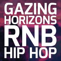 The Streamsafe Beat Makers - Gazing Horizons Rnb Hip Hop
