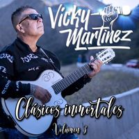 Vicky Martinez - Clásicos Inmortales, Vol. 3