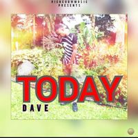 Dave - Today