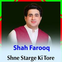 Shah Farooq - Shne Starge Ki Tore