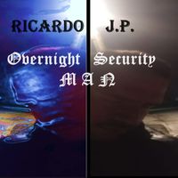 Ricardo J.P. - Overnight Security Man - EP
