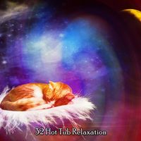 Relaxing Spa Music - 32 Hot Tub Relaxation