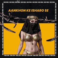 Ashwani Machal & Music World - Aankhon Ke Isharo Se