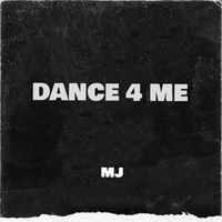 Mj - DANCE 4 ME
