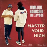 Jermaine Hardsoul - Master Your High