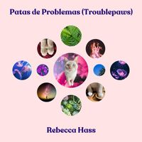 Rebecca Hass - Patas De Problemas (Troublepaws) [feat. Debbie Gold & Brian Rice]
