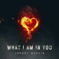 Johnny Markin - What I Am In You