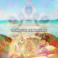 Deep Sleep Relaxation - 30 Musical Ear Massage