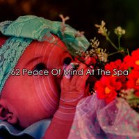 Relaxing With Sounds of Nature and Spa Music Natural White Noise Sound Therapy - 62 Peace Of Mind At The Spa