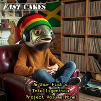 Fast Cakes - Arthur Fish's Intelligentsia Project, Vol. Nine
