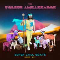 The Polish Ambassador - Super Chill Goats, Vol. 1 & 2