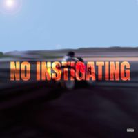 Tyrelle - NO INSTIGATING (Explicit)