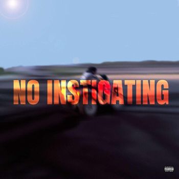 Tyrelle - NO INSTIGATING (Explicit)