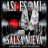 Edwin el Calvito Reyes - Así Es Mi Salsa Nueva
