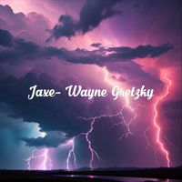 Jaxe - Wayne Gretzky (Explicit)