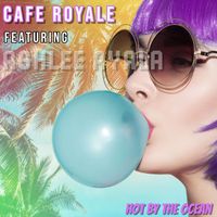 Cafe Royale - Hot by The Ocean