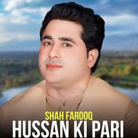 Shah Farooq - Hussan Ki Pari