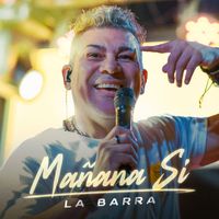 La Barra - Mañana Si