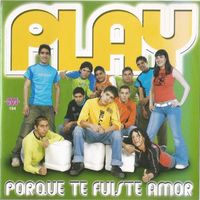 Grupo Play - Porque Te Fuiste Amor (Remasterizado 2024)