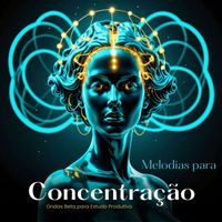 Rui Paz Almeida - Melodias para Concentração: Ondas Beta para Estudo Produtivo