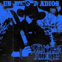 Santa Muerte - Un Beso y Adios