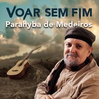 PARAHYBA DE MEDEIROS - Voar Sem Fim