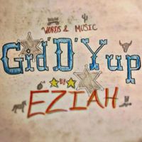 Eziah - Gid'D'Yup (Explicit)