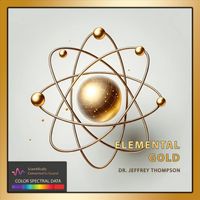 Dr. Jeffrey Thompson - Elemental Gold