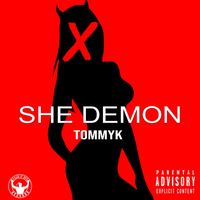 TommyK - She Demond (Explicit)