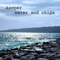 Keeper - Water and Chips
