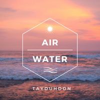 Tayduhdon - Air or Water