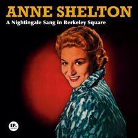 Anne Shelton - A Nightingale Sang in Berkeley Square (Remastered)
