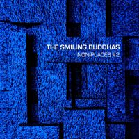 The Smiling Buddhas - Non-Places #2