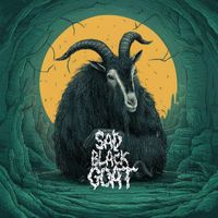 Sad Black Goat - Sad Black Goat (Explicit)