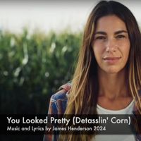 James Henderson - You Looked Pretty (Detasslin' Corn) (Explicit)