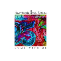 Heartbreak Hotel Heroes feat. Split Mirrors - Come with Me