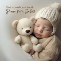 Música Para Dormir Rápido - Música para Dormir Rápido: Piano para Bebês