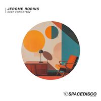 Jerome Robins - Keep Forgettin'