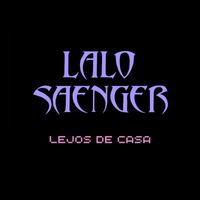 Lalo Saenger - Lejos de Casa