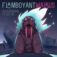 Alessandro Pedretti - Flamboyant Walrus