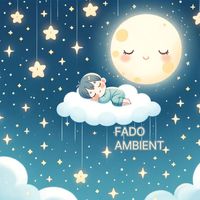 Fado Ambient - Collection of classical Lullabies to listen to when Children sleep