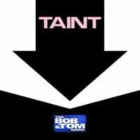 Bob and Tom - Taint